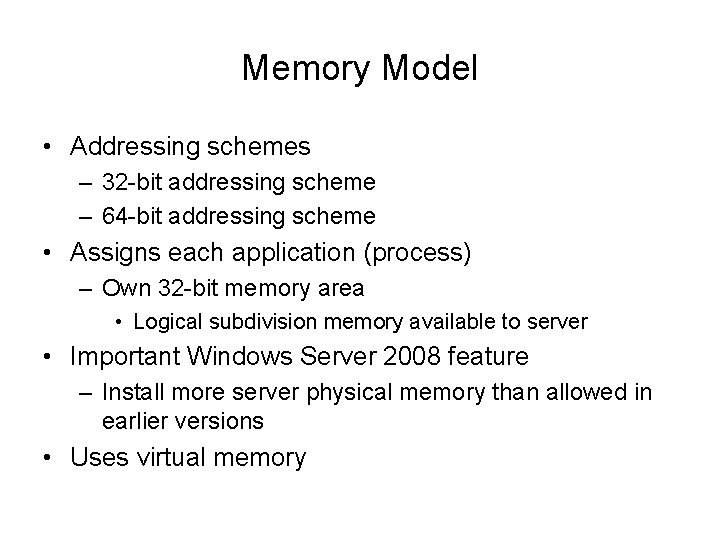 Memory Model • Addressing schemes – 32 -bit addressing scheme – 64 -bit addressing