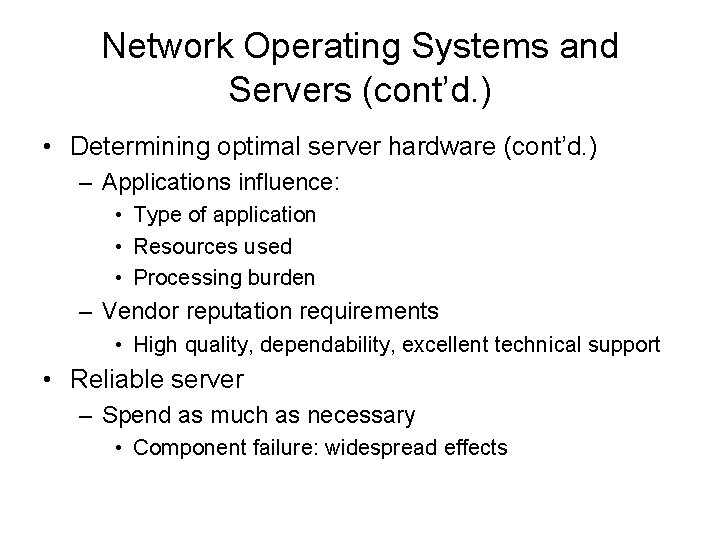 Network Operating Systems and Servers (cont’d. ) • Determining optimal server hardware (cont’d. )
