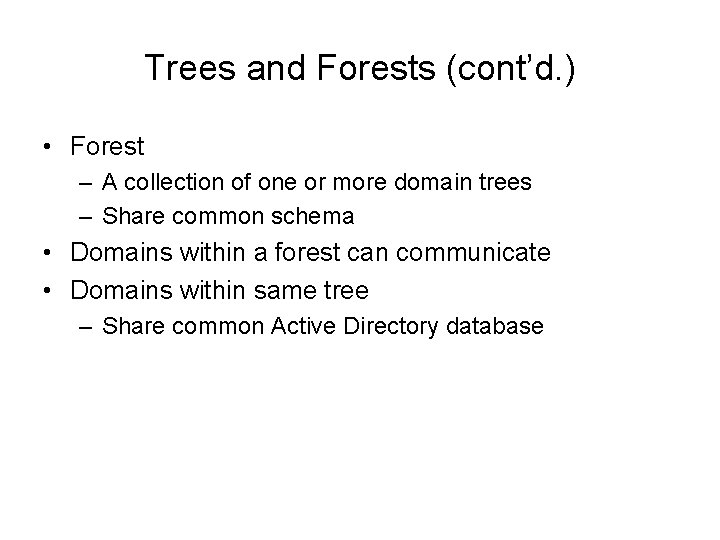 Trees and Forests (cont’d. ) • Forest – A collection of one or more