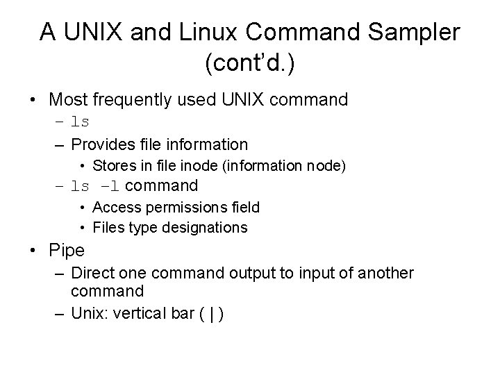 A UNIX and Linux Command Sampler (cont’d. ) • Most frequently used UNIX command