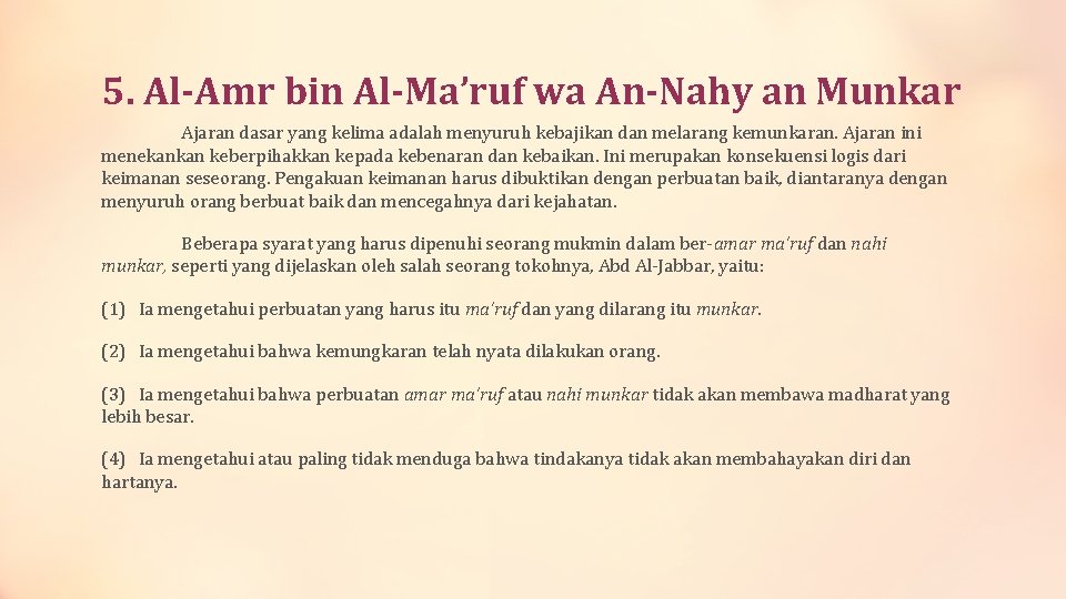 5. Al-Amr bin Al-Ma’ruf wa An-Nahy an Munkar Ajaran dasar yang kelima adalah menyuruh