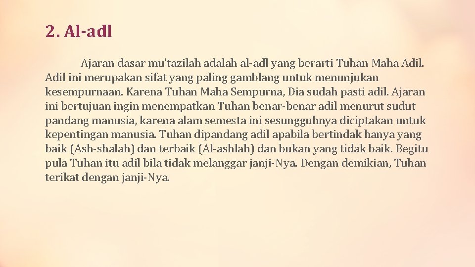 2. Al-adl Ajaran dasar mu’tazilah adalah al-adl yang berarti Tuhan Maha Adil ini merupakan