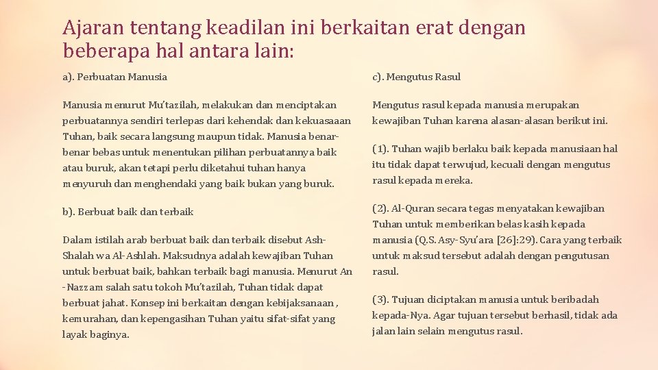 Ajaran tentang keadilan ini berkaitan erat dengan beberapa hal antara lain: a). Perbuatan Manusia