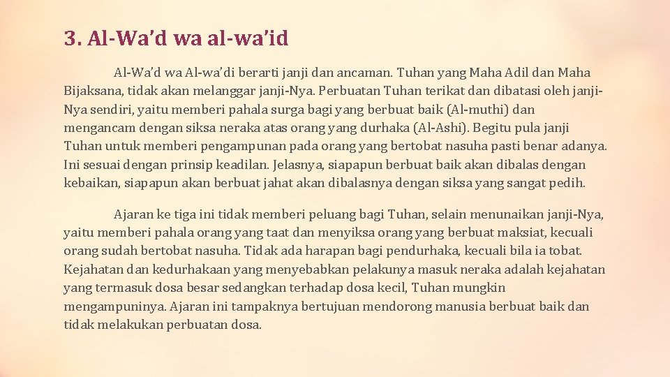 3. Al-Wa’d wa al-wa’id Al-Wa’d wa Al-wa’di berarti janji dan ancaman. Tuhan yang Maha