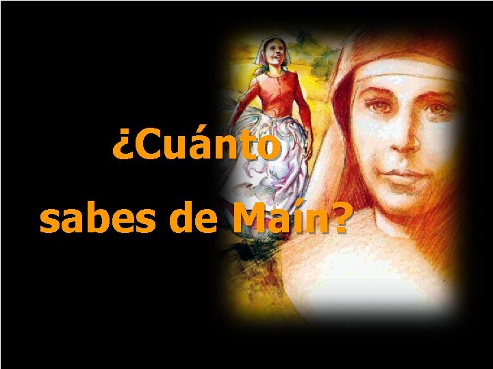 ¿Cuánto sabes de Maín? 