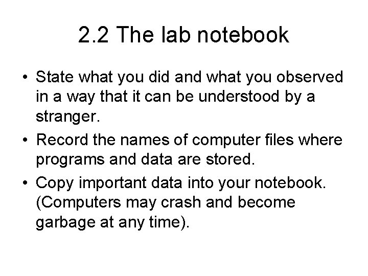 2. 2 The lab notebook • State what you did and what you observed