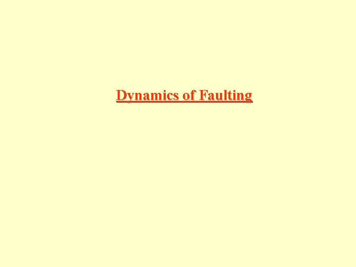 Dynamics of Faulting 