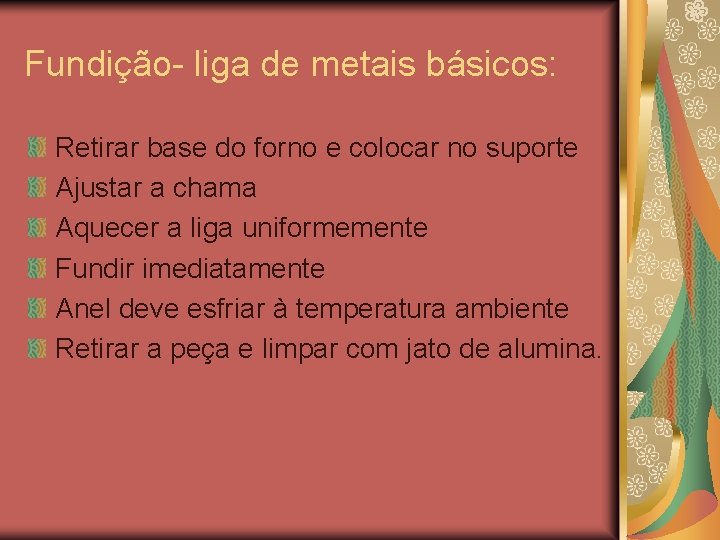 Fundição- liga de metais básicos: Retirar base do forno e colocar no suporte Ajustar