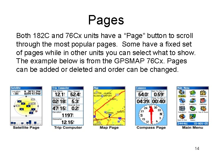 Pages Both 182 C and 76 Cx units have a “Page” button to scroll