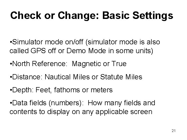 Check or Change: Basic Settings • Simulator mode on/off (simulator mode is also called