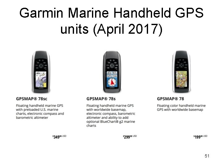 Garmin Marine Handheld GPS units (April 2017) 51 