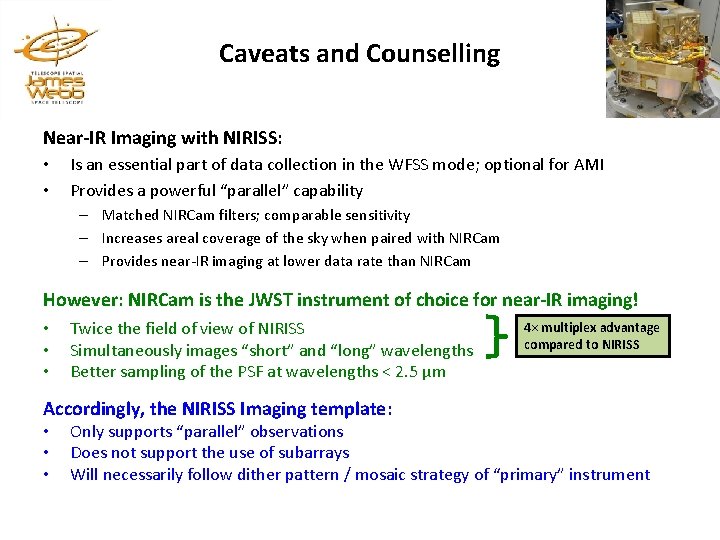Caveats and Counselling Near-IR Imaging with NIRISS: • • Is an essential part of Caveats and Counselling Near-IR Imaging with NIRISS: • • Is an essential part of