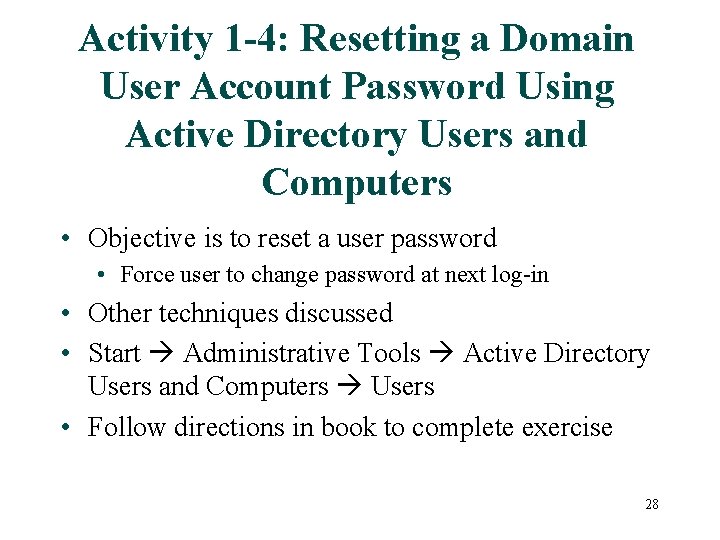 Activity 1 -4: Resetting a Domain User Account Password Using Active Directory Users and