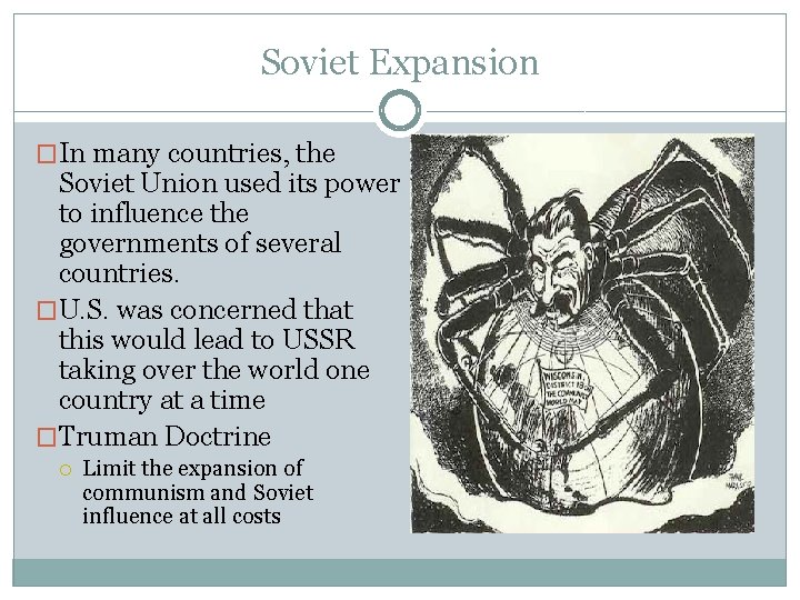 Soviet Expansion �In many countries, the Soviet Union used its power to influence the Soviet Expansion �In many countries, the Soviet Union used its power to influence the