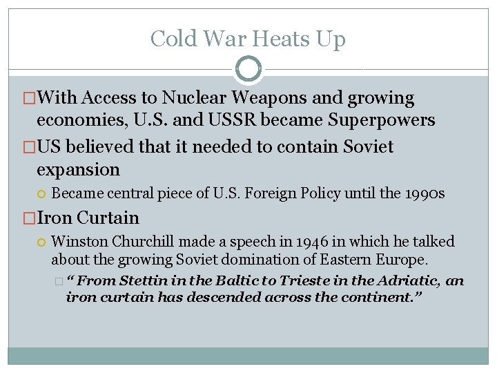 Cold War Heats Up �With Access to Nuclear Weapons and growing economies, U. S. Cold War Heats Up �With Access to Nuclear Weapons and growing economies, U. S.