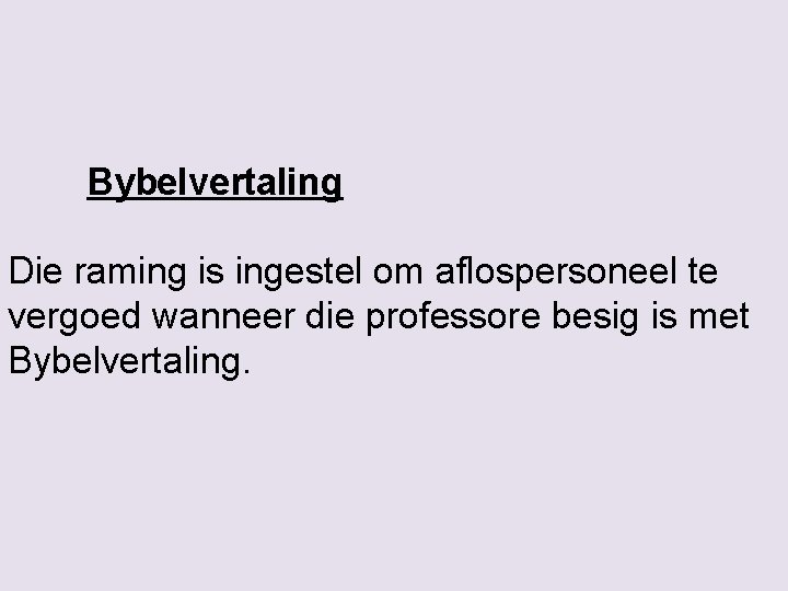 Bybelvertaling Die raming is ingestel om aflospersoneel te vergoed wanneer die professore besig is