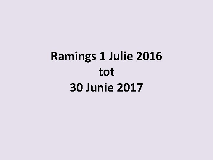 Ramings 1 Julie 2016 tot 30 Junie 2017 