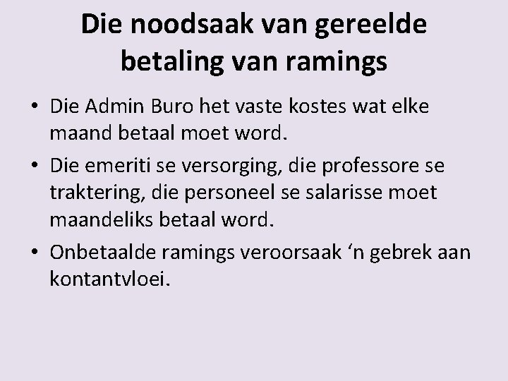 Die noodsaak van gereelde betaling van ramings • Die Admin Buro het vaste kostes