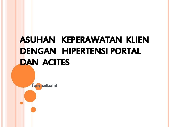 ASUHAN KEPERAWATAN KLIEN DENGAN HIPERTENSI PORTAL DAN ACITES Fany anitarini 