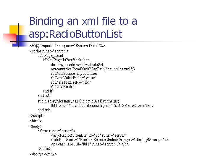 Binding an xml file to a asp: Radio. Button. List <%@ Import Namespace="System. Data"