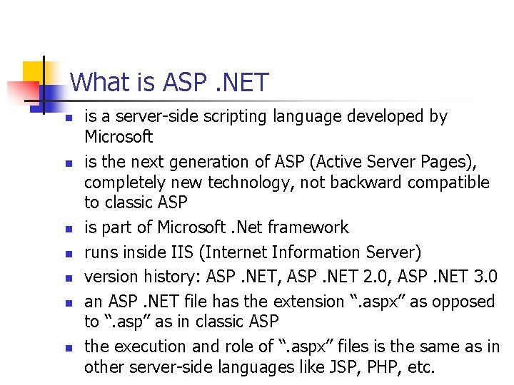 What is ASP. NET n n n n is a server-side scripting language developed