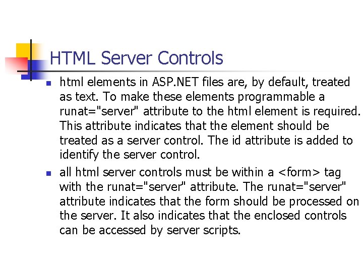 HTML Server Controls n n html elements in ASP. NET files are, by default,