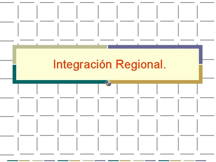 Integración Regional. 