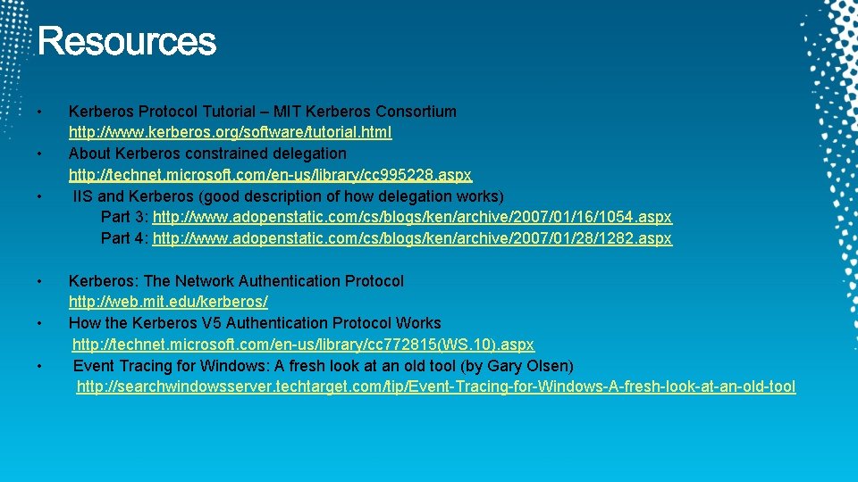• • • Kerberos Protocol Tutorial – MIT Kerberos Consortium http: //www. kerberos. • • • Kerberos Protocol Tutorial – MIT Kerberos Consortium http: //www. kerberos.