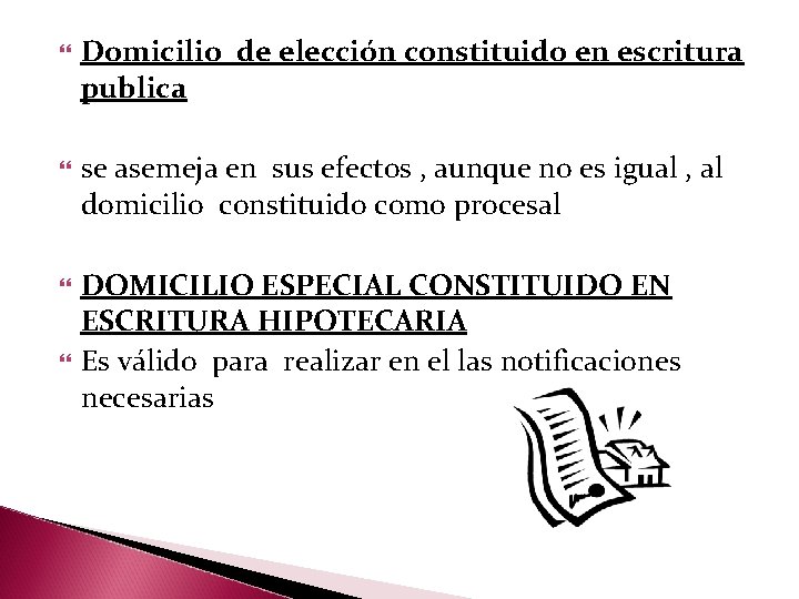  Domicilio de elección constituido en escritura publica se asemeja en sus efectos ,