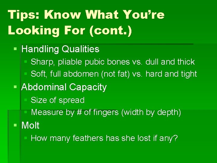 Tips: Know What You’re Looking For (cont. ) § Handling Qualities § Sharp, pliable