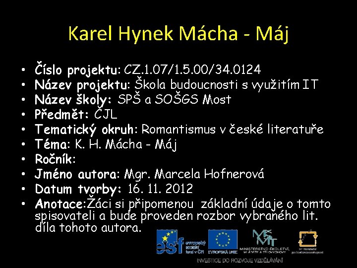Karel Hynek Mácha - Máj • • • Číslo projektu: CZ. 1. 07/1. 5.