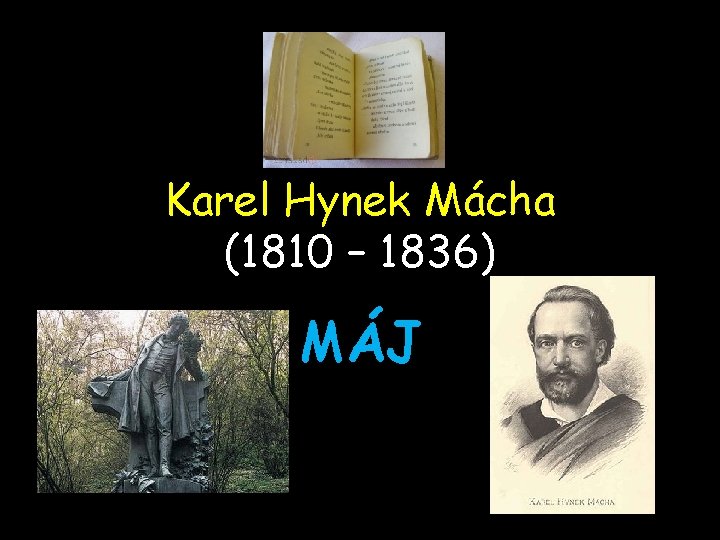 Karel Hynek Mácha (1810 – 1836) MÁJ 