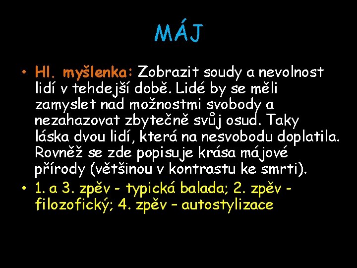 MÁJ • Hl. myšlenka: Zobrazit soudy a nevolnost lidí v tehdejší době. Lidé by