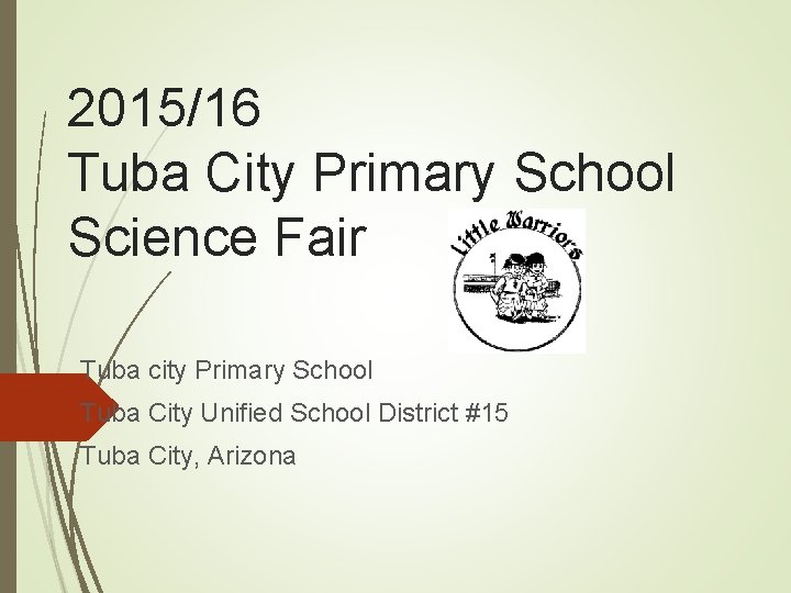 2015/16 Tuba City Primary School Science Fair Tuba city Primary School Tuba City Unified