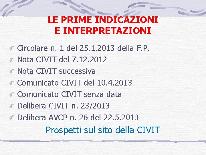 LE PRIME INDICAZIONI E INTERPRETAZIONI Circolare n. 1 del 25. 1. 2013 della F.