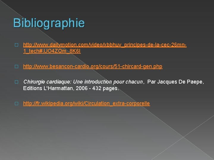 Bibliographie � http: //www. dailymotion. com/video/xbbhuv_principes-de-la-cec-26 mn 1_tech#. UO 4 ZQm_8 K 6 I Bibliographie � http: //www. dailymotion. com/video/xbbhuv_principes-de-la-cec-26 mn 1_tech#. UO 4 ZQm_8 K 6 I
