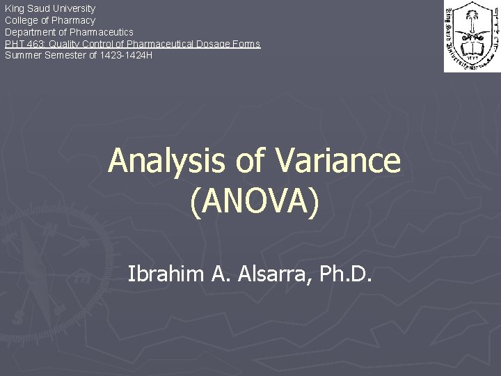 King Saud University College of Pharmacy Department of Pharmaceutics PHT 463: Quality Control of