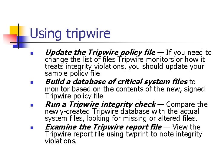 Using tripwire n n Update the Tripwire policy file — If you need to Using tripwire n n Update the Tripwire policy file — If you need to