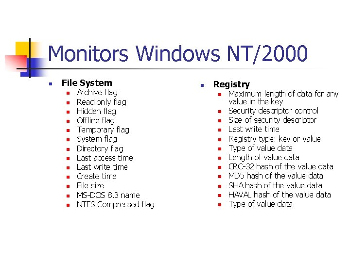 Monitors Windows NT/2000 n File System n n n n Archive flag Read only Monitors Windows NT/2000 n File System n n n n Archive flag Read only
