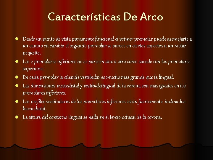 Características De Arco l l l Desde un punto de vista puramente funcional el