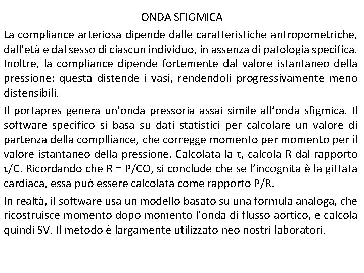 ONDA SFIGMICA La compliance arteriosa dipende dalle caratteristiche antropometriche, dall’età e dal sesso di