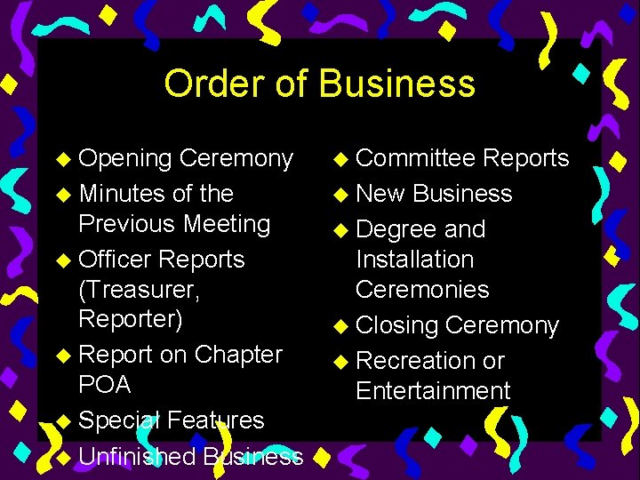 Order of Business u Opening Ceremony u Minutes of the Previous Meeting u Officer