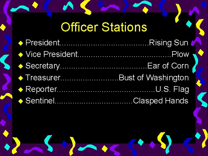 Officer Stations u President. . . . . Rising Sun u Vice President. .