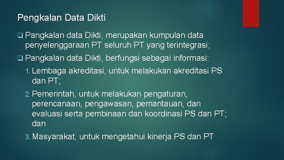 Pengkalan Data Dikti q Pangkalan data Dikti, merupakan kumpulan data penyelenggaraan PT seluruh PT