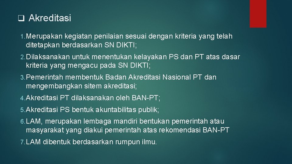 q Akreditasi 1. Merupakan kegiatan penilaian sesuai dengan kriteria yang telah ditetapkan berdasarkan SN