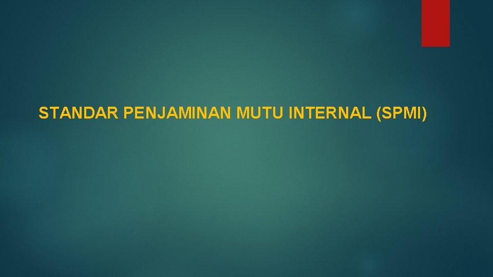 STANDAR PENJAMINAN MUTU INTERNAL (SPMI) 