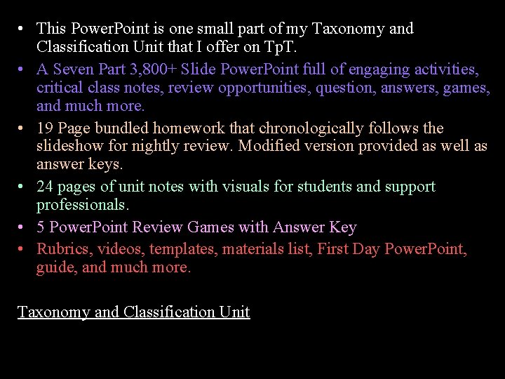  • This Power. Point is one small part of my Taxonomy and Classification