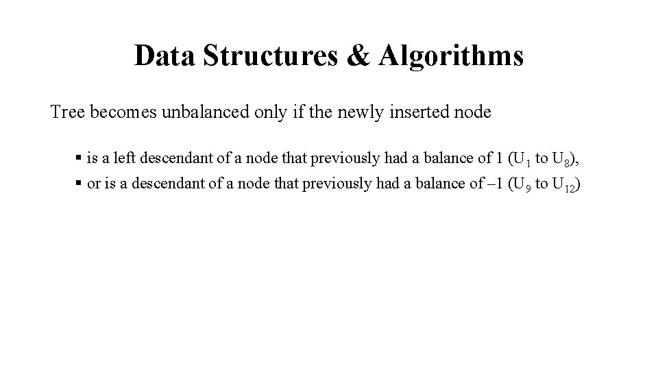 Data Structures & Algorithms Tree becomes unbalanced only if the newly inserted node §