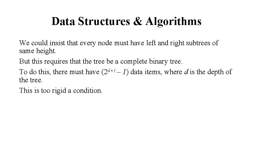 Data Structures & Algorithms We could insist that every node must have left and