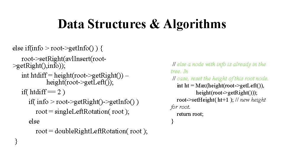 Data Structures & Algorithms else if(info > root->get. Info() ) { root->set. Right(avl. Insert(root>get.